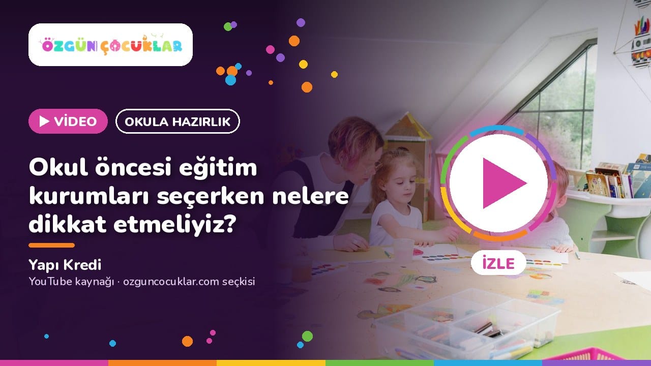 Video kapağı: Okul öncesi eğitim kurumları seçerken nelere dikkat etmeliyiz?, Yapı Kredi