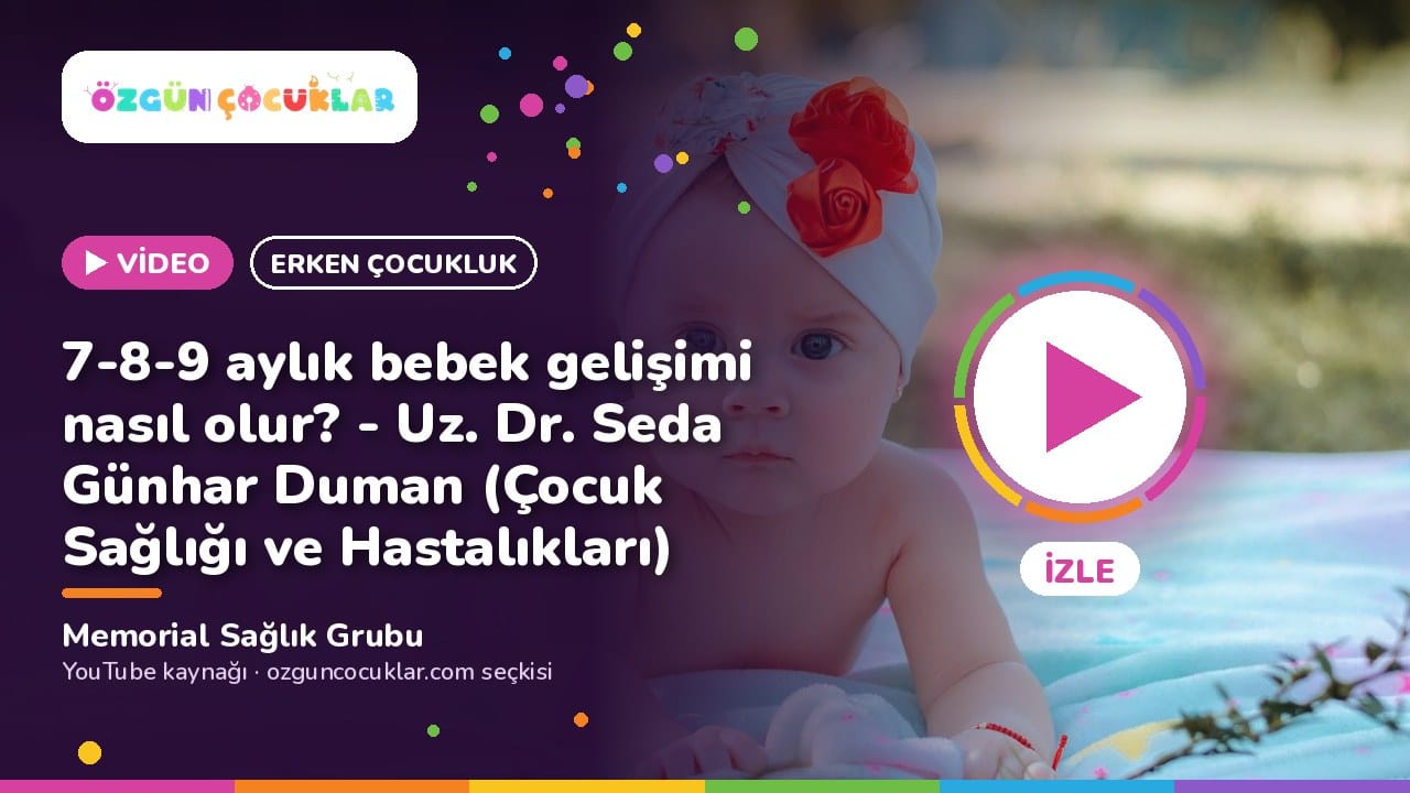 Video kapağı: 7-8-9 aylık bebek gelişimi nasıl olur? - Uz. Dr. Seda Günhar Duman (Çocuk Sağlığı ve Hastalıkları), Memorial Sağlık Grubu