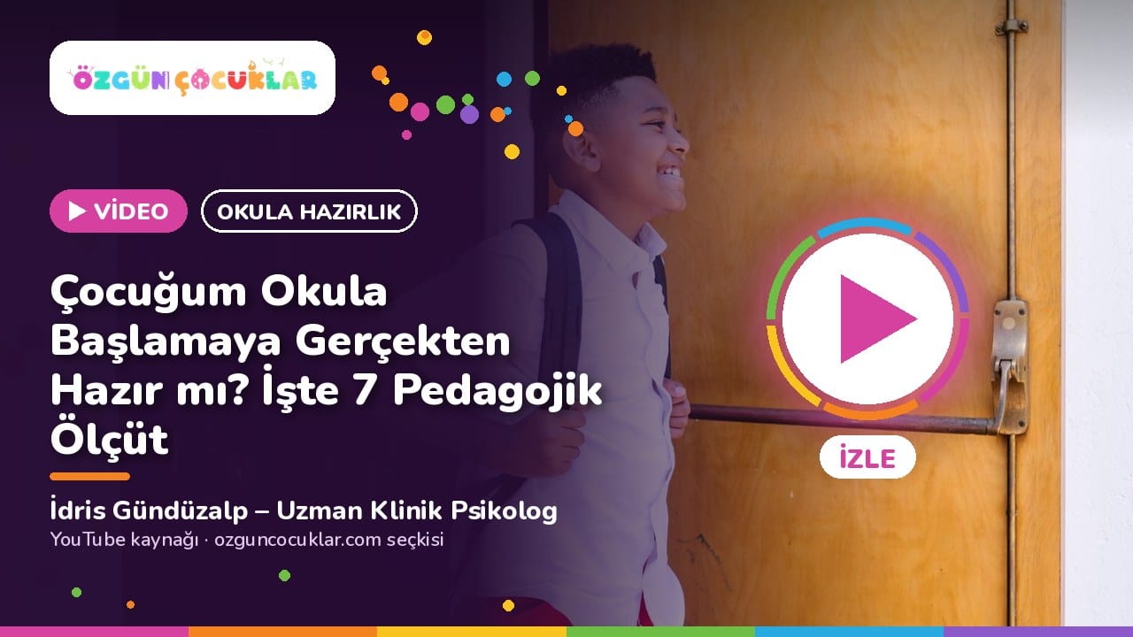 Video kapağı: Çocuğum Okula Başlamaya Gerçekten Hazır mı? İşte 7 Pedagojik Ölçüt, İdris Gündüzalp – Uzman Klinik Psikolog