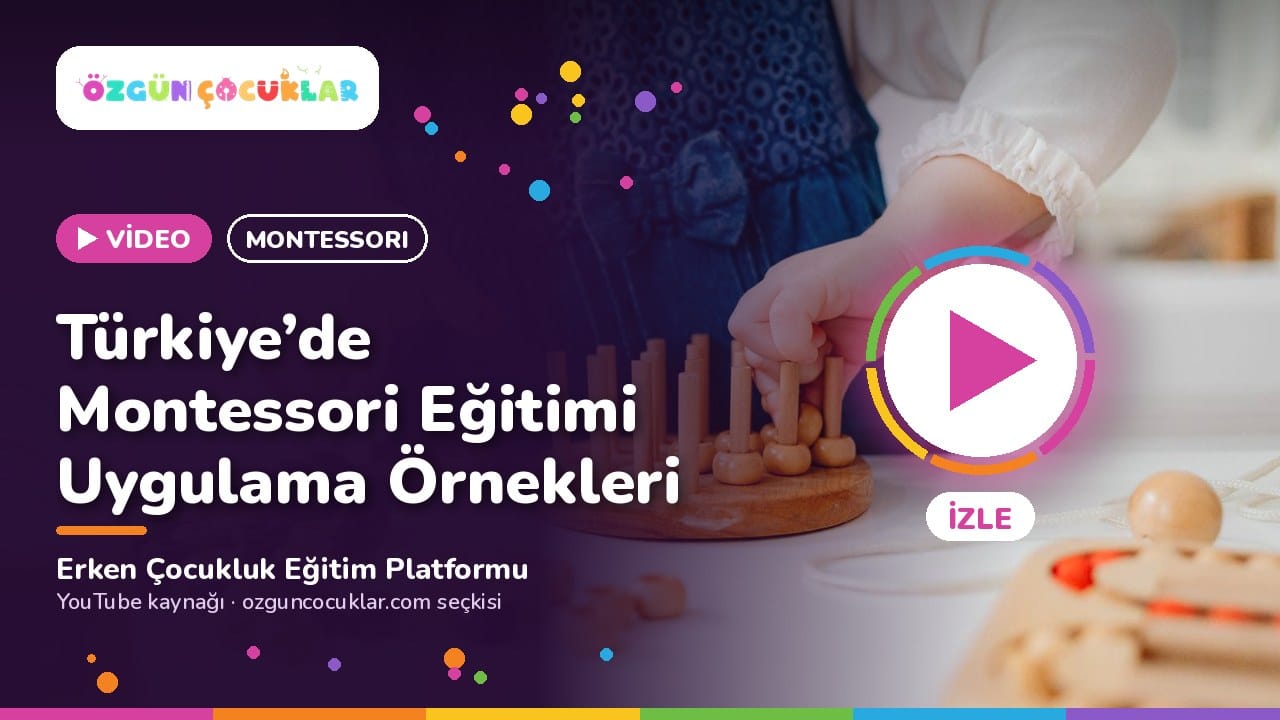 Video kapağı: Türkiye’de Montessori Eğitimi Uygulama Örnekleri, Erken Çocukluk Eğitim Platformu